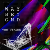 Way Beyond - The Wizard