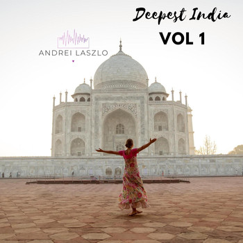Andrei Laszlo - Deepest India, Vol. 1