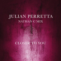 Julian Perretta - Closer To You (Nathan C Mix Radio Edit)