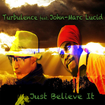 Turbulance - Just Believe It (feat. John-Marc Lucid)