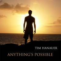 Tim Hanauer - Anything's Possible
