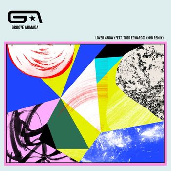Groove Armada - Lover 4 Now (feat. Todd Edwards) (Myd Remix)