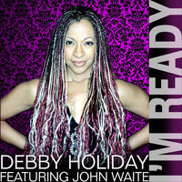 debby holiday - I'm Ready (feat. John Waite)