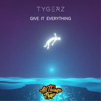 Tygerz - Give it Everything (Explicit)