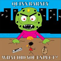 Quinn Barney - What Did You Expect? (Explicit)