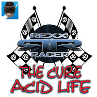 Rexx Racer - The Cure (Acid Life)