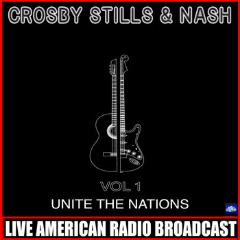 Crosby, Stills & Nash - Unite The Nations Vol 1 (Live)