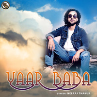 Neeraj Thakur - Yaar Baba