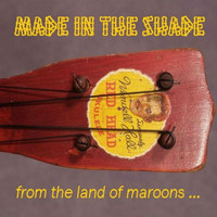 Made in the Shade - From the Land of Maroons...