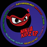 Black Kawa$aki Ninja - Ninja Kidz EP