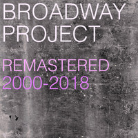 Broadway Project - Remastered 2000 to 2018