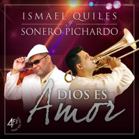 Ismael Quiles - Dios Es Amor (feat. Sonero Pichardo)