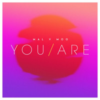Mal V Moo - You / Are