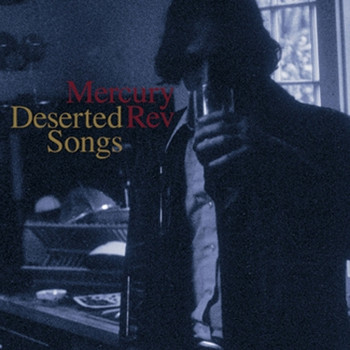 Mercury Rev / - Deserted Songs
