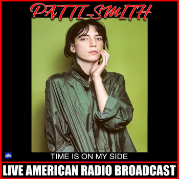Patti Smith - Time Is On My Side (Live)
