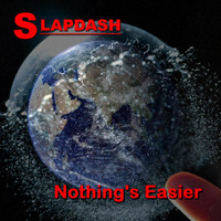 Slapdash - Nothing's Easier
