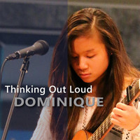 Dominique - Thinking Out Loud