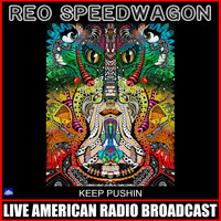 REO Speedwagon - Keep Pushin' (Live)