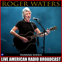 Roger Waters - Running Shoes (Live)