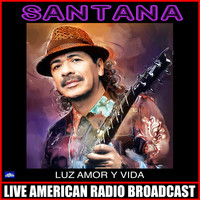 Santana - Luz Amor Y Vida (Live)