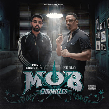 Chris Christopher & Roblo - Mob Chronicles (Explicit)