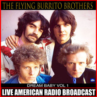 The Flying Burrito Brothers - Dream Baby Vol. 1 (Live)