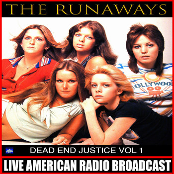 The Runaways - Dead End Justice Vol. 1 (Live)