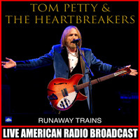 Tom Petty And The Heartbreakers - Runaway Trains (Live)