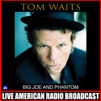 Tom Waits - Big Joe and Phantom (Live)