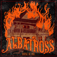 Albatross - House of Fire