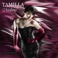 Tamilla - Melting
