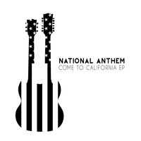 National Anthem - Come to California EP