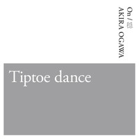 Akira Ogawa - Tiptoe Dance