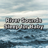 Nature Sounds Radio - River Sounds Sleep for Baby