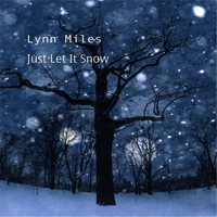 Lynn Miles - Just Let It Snow