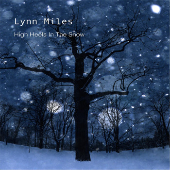 Lynn Miles - High Heels in the Snow