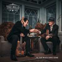 The Bills - Til the Blues Have Gone