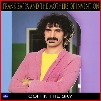Frank Zappa And The Mothers Of Invention - Ooh In The Sky