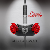 Alex Lattimore - The Reason I Love