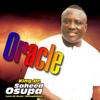 King Dr. Saheed Osupa - Oracle