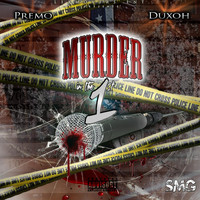 Premo - Murder in the First (feat. Duxoh) (Explicit)