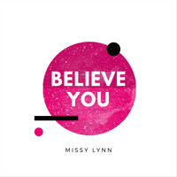 Missy Lynn - Believe You