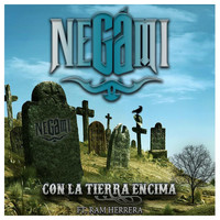 Negami - Con la Tierra Encima (feat. Ram Herrera)