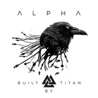 Built By Titan - Alpha