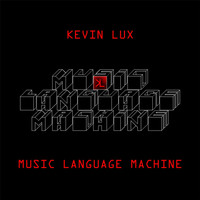 Kevin Lux - Music Language Machine