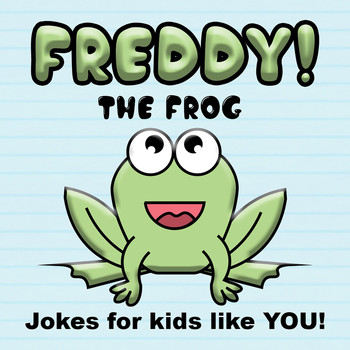 Freddy! The Frog - Jokes for Kids Like You!