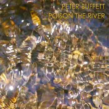 Peter Buffett - Poison the River