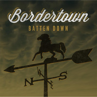 Bordertown - Batten Down
