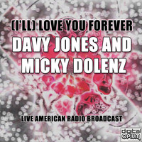 Davy Jones and Micky Dolenz - (I'll) Love You Forever (Live)