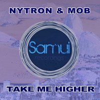 Nytron, Mob - Take Me Higher
